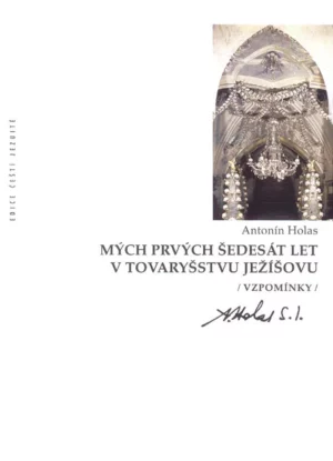 Mých prvých šedesát let v&nbsp;Tovaryšstvu Ježíšovu