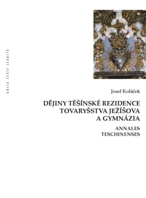 Dějiny Těšínské rezidence Tovaryšstva Ježíšova