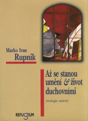 Až se stanou umění a&nbsp;život duchovními