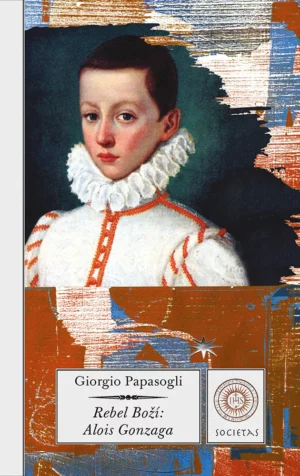 Rebel Boží: Alois Gonzaga