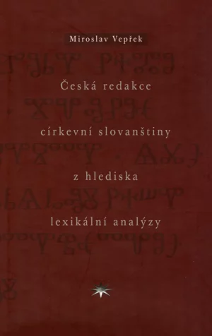 Česká redakce církevní slovanštiny z&nbsp;hlediska lexikální analýzy
