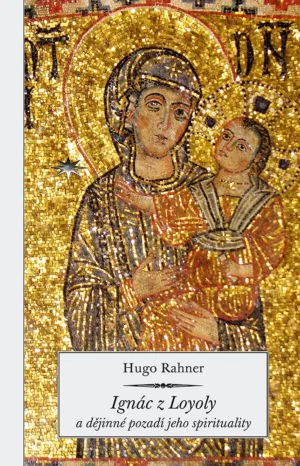 Ignác z&nbsp;Loyoly a&nbsp;dějinné pozadí jeho spirituality