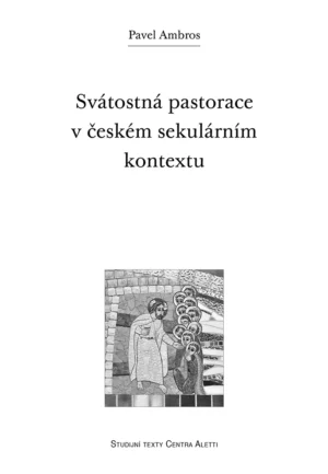 Svátostná pastorace v&nbsp;českém sekulárním kontextu