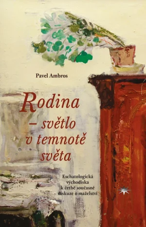 Rodina – světlo v&nbsp;temnotě světa