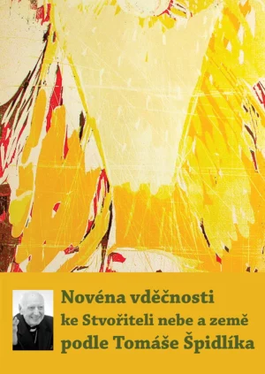 Novéna vděčnosti ke Stvořiteli nebe a&nbsp;země podle Tomáše Špidlíka