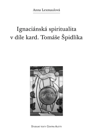 Ignaciánská spiritualita v&nbsp;díle kard. Tomáše Špidlíka
