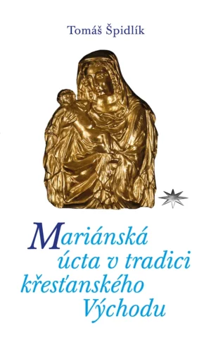 Mariánská úcta v&nbsp;tradici křesťanského Východu