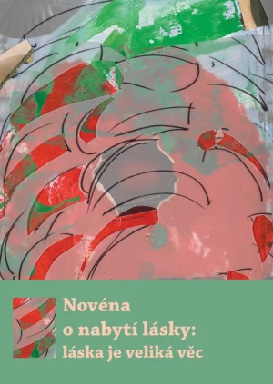 Novéna o&nbsp;nabytí lásky: láska je veliká věc