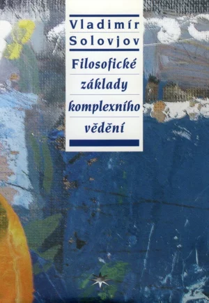 Filosofické základy komplexního vědění